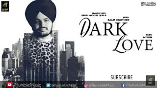 Dark Love (Full Video) | Sidhu Moosewala | Intense | Baljit Singh Deo | Latest Punjabi Song 2018