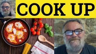 🔵 Cook Up Meaning - Cook Up Examples - Cook Up Definition - Phrasal Verbs - Cook Up