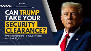 Employment Lawyer Explains How to Fight a Security Clearance Revocation
