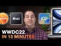 WWDC 2022 Recap in 13 Minutes | Everything Apple Announced