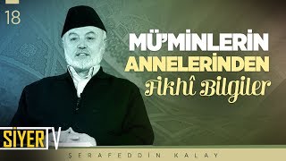 Mü'minlerin Annelerinden Fıkhî Bilgiler | Şerafeddin Kalay (18. Ders)