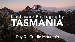 Highs and Lows at Cradle Mountain - Landscape Photography in Tasmania - Day 3