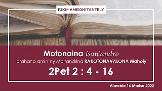 Mofonaina isan'andro anio Alarobia 16 Martsa 2022. FJKM Ambohitantely