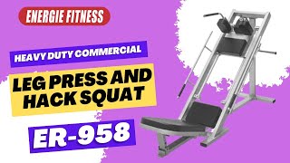 Best machine for Leg Press & Hack Squat | ER 958 | Energie Fitness