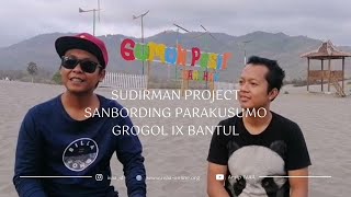 SUDIRMAN PROJECT - SANBORDING PARAKUSUMO - GROGOL IX BANTUL