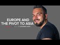 Europe and the Pivot to Asia | Leonardo Dinic