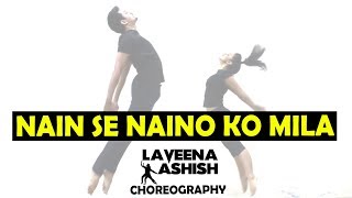Nain Se Naino Ko Mila | Adnan Sami | Contemporary Dance | Laveena Ashish