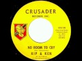 Kip & Ken - NO ROOM TO CRY  (Gold Star Studio)  (1965)