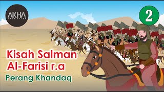 Kisah Salman Al Farisi - Perang Khandaq | AKHA Animation