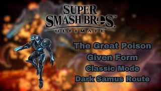 The Great Poison Given Form - Classic Mode Dark Samus Route (Super Smash Bros Ultimate)