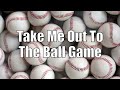 Take Me Out To The Ball Game Lyric Video