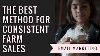 The Best Method for Consistent Farm Sales & Customers