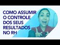 Como assumir o controle dos seus resultados no RH? | RH Class #61