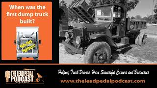 How Long Have Dump Trucks Been Around? #theleadpedalpodcast