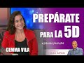 5⃣D ¡¡PREPÁRATE PARA LA 5D!!, Con Gemma Vila 5⃣D AlexComunicaTV