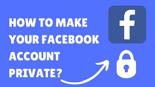 How To Make Facebook Account Completely Private