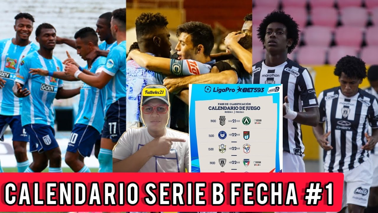 LIGA PRO SERIE B 2023 CALENDARIO FECHA #1 CAMPEONATO ECUATORIANO SERIE ...