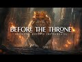 Before The Throne : Powerful Prophetic Worship Music