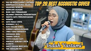 Indah Yastami Top 20 Best Akustik Terpopuler | Sia Sia Mengharap Cintamu | Indah Yastami Full Album