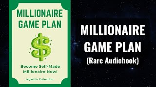 Millionaire Game-Plan - Become Self-Made Millionaire Now Audiobook