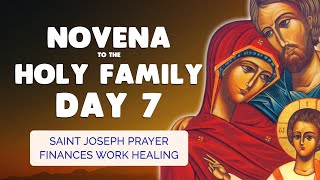 🙏 NOVENA to the HOLY FAMILY Day 7 🙏 Prayer to Saint Joseph for Finances Work Healing