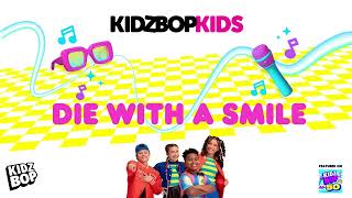 KIDZ BOP Kids- Die With a Smile (Pseudo Video) [KIDZ BOP 50]