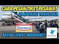 CARA PESAN TIKET PESAWAT DI APLIKASI TRAVELOKA BAYAR DI INDOMARET TERBARU