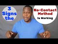 3 Signs the No-contact Rule is Working | No-contact method | Dating Advice and Relationship Advice