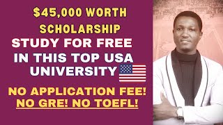 SCHOLARSHIP WORTH $45,000 NO IELTS, NO GRE, APPLICATION FEE WAIVED