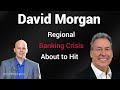 David Morgan:  Banking Crisis About to Hit Again Clip