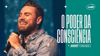 O PODER DA CONSCIÊNCIA | ANDRÉ FERNNDES | LAGOINHA MIAMI CHURCH