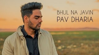 Pav Dharia - Bhul Na Javin [COVER]