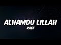 @RaefMusic - Alhamdu Lillah (Lyrics)