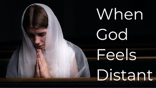 Meditation When God Feels Distant | Guided Christian Prayer | Encountering Peace