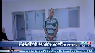 Man charged in connection with attempted drowning of deputy in Scioto County