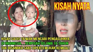 KISAH Gadis Taiwan Cari Pengasuhnya di Indonesia, Terpisah Selama 15 Tahun, Haru dan Sedih