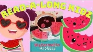 Read Aloud Books For Kids - Watermelon Madness 🍉🍉🍉 @read-a-longkidz