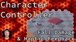 Unity Tutorial: Character Controller (Fall Damage & Haptic Feedback)