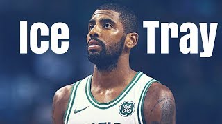 Kyrie Irving Mix - Ice Tray || 2018 Celtics Highlights ||