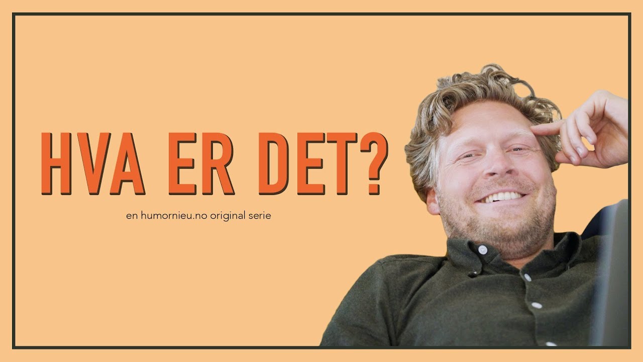 Hva Er Det? S02 - YouTube