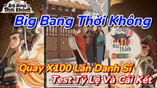 BigBang Thời Không - Gacha x100 Kiếm Danh Sĩ Truyền Kỳ Hiếm - Đạt Mốc Tiêu 10k Ngọc Bích