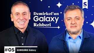 Abdullah Avcı | Demirkol'un Galaxy Rehberi | Samsung Galaxy