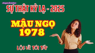 Sự Thật Sững Sờ. Mậu Ngọ 1978 - Ơn Trên Để Mắt Lộc Về Tới Tấp. Năm 2025 Đổi Đời Giàu Có Vượt Bậc