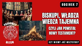 Biskupi, władza, wiedza tajemna? Czyli jak powstał Nowy Testament – POGROMCY MITÓW - Konrad Buzała