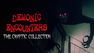 5 DEMONIC ENCOUNTER Stories From Subscribers [The Cryptic Collection #1 - Part 2/3]