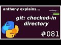 git: a checked-in directory (intermediate) anthony explains #081