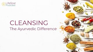 Cleansing: the Ayurvedic Difference | John Douillard's LifeSpa