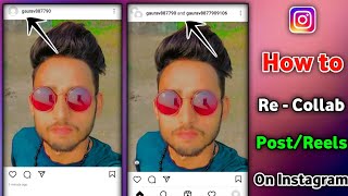 How To Re Collab On Instagram | Instagram Collaboration Post Remove Ho Gaya Wapas Kaise Laye
