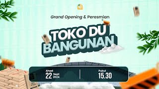 GRAND OPENING DAN PERESMIAN TOKO BANGUNAN DAARUL UKHUWWAH