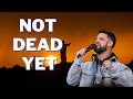 Not Dead Yet - Steven Furtick 2022